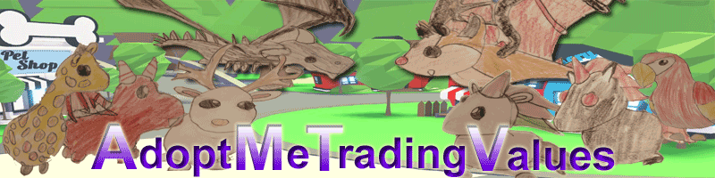 Roblox Adopt Me Trading Values